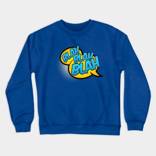 Blah Blah Blah Crewneck Sweatshirt